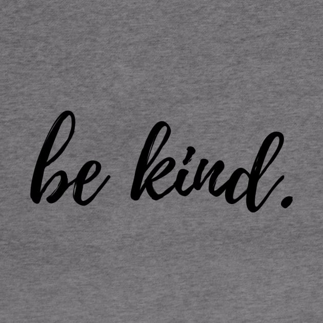 Be Kind. by Craftee Designs